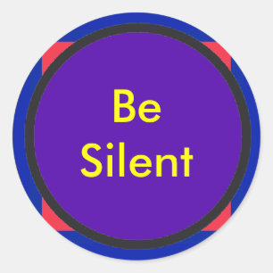 Be Silent The MUSEUM Zazzle Gifts Classic Round Sticker