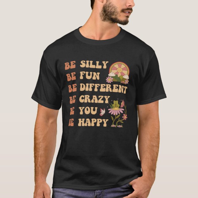Be Silly Be Fun Groovy Quote Retro Hippie Sun and  T-Shirt (Front)