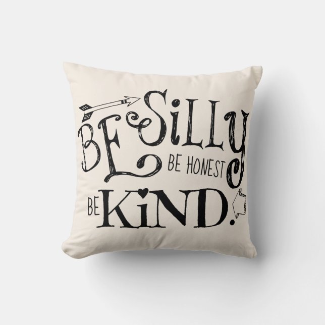 Be Silly, Be Honest, Be Kind Cushion (Front)