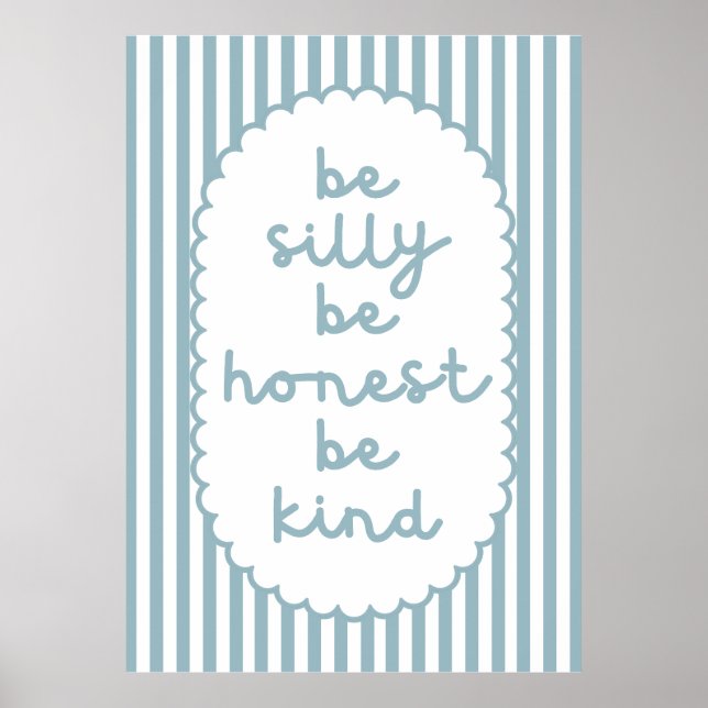 Be Silly Be Honest Be Kind Poster (Front)