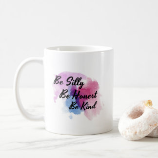 Be silly Be honest Be kind watercolor mug