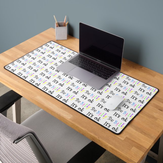 Be Silly It’s Ok!  Desk Mat (Office 2)