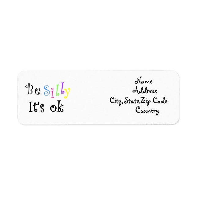 Be Silly It's ok-address label (Front)