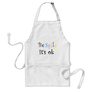 Be Silly It's ok-apron Standard Apron