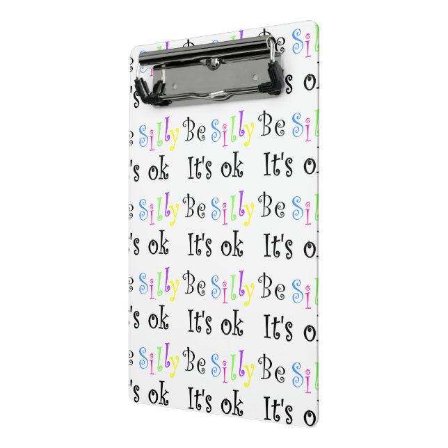 Be Silly It's Ok!-mini clipboard (Angled2)