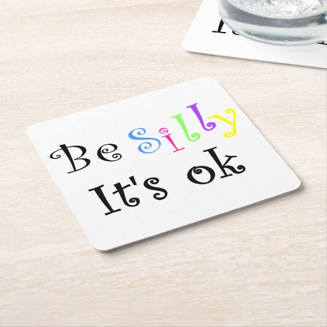 Be Silly It's Ok-paper coaster (Angled)
