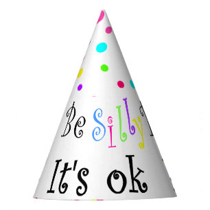 Be Silly It's Ok! Party Hat
