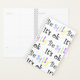 Be Silly It's Ok Planner