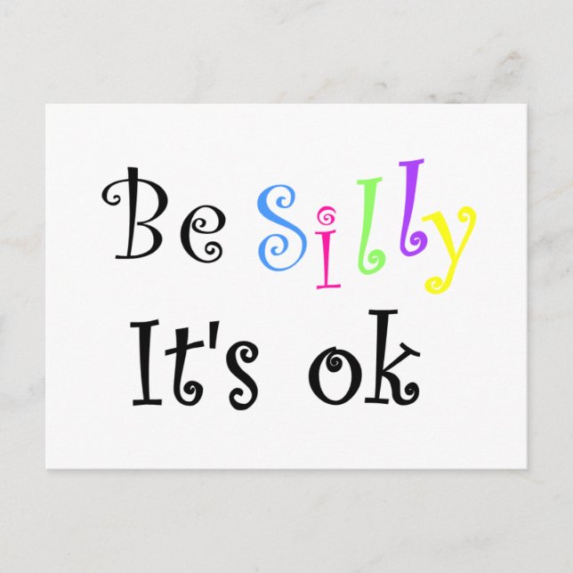 Be Silly It's ok-postcard Postcard (Front)