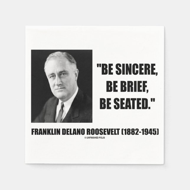 Be Sincere, Be Brief, Be Seated Roosevelt Quote Napkin (Front)