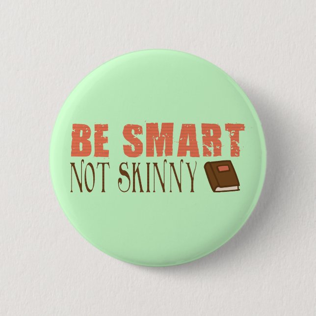 Be Smart 6 Cm Round Badge (Front)