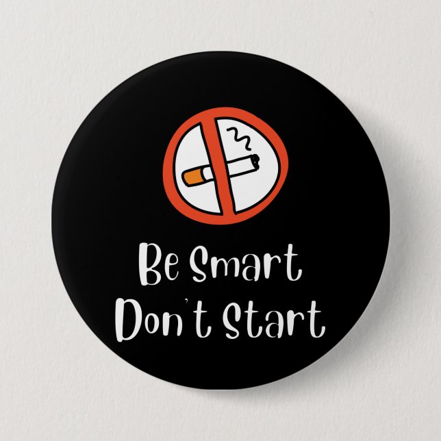 Be Smart Don't Start 7.5 Cm Round Badge (Front)