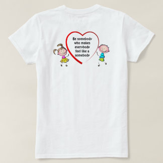 Be Somebody T-Shirt
