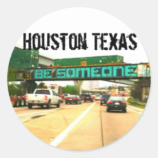 Be Someone Houston Texas Classic Round Sticker