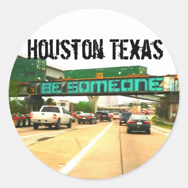 Be Someone Houston Texas Classic Round Sticker (Front)