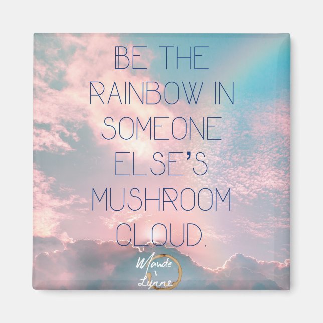 Be someone’s rainbow magnet (Front)