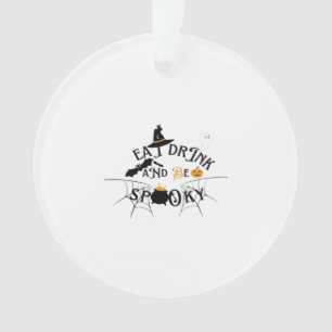 Be Spooky -Eat Drink And Be Scary Ornament