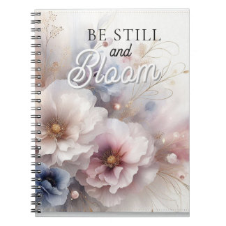 Be Still and Bloom Christian Floral Notebook 