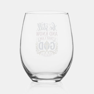 Be Still And Know Christian Psalm 460 Shirt Stemless Wine Glass