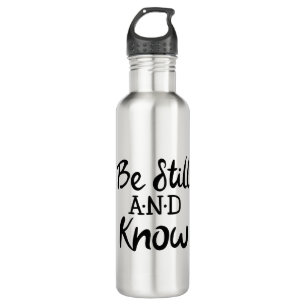 Be Still and Know Gospel Graphics Scripture Art 710 Ml Water Bottle