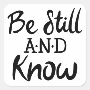 Be Still and Know Gospel Graphics Scripture Art Square Sticker