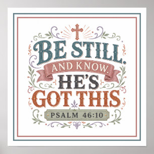 Be Still And Know He’s Got This Christian Quotes Poster