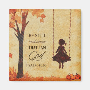 Be Still and Know I Am God Bible Verse Psalm 46:10 Magnet