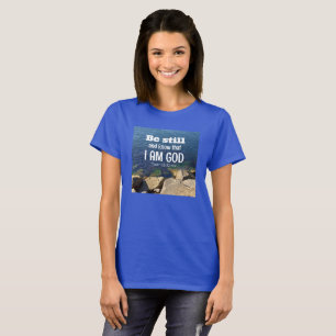 Be Still and Know I Am God Calm Blue Ocean Photo T-Shirt