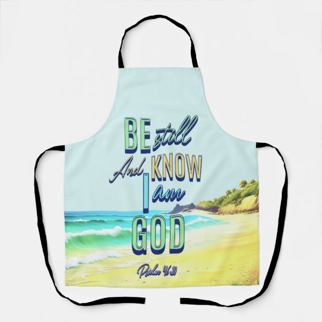 Be Still And Know I Am God Psalm 46:10 Apron (Front)