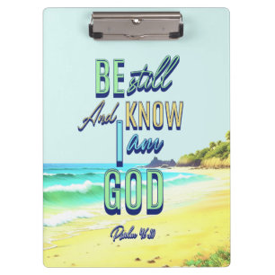 Be Still And Know I Am God Psalm 46:10 Clipboard