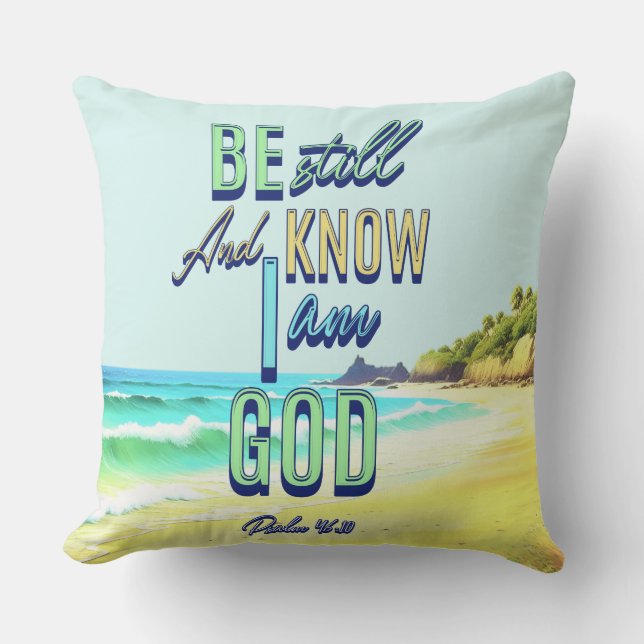 Be Still And Know I Am God Psalm 46:10 Cushion (Front)