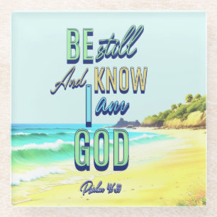 Be Still And Know I Am God Psalm 46:10 Glass Coaster