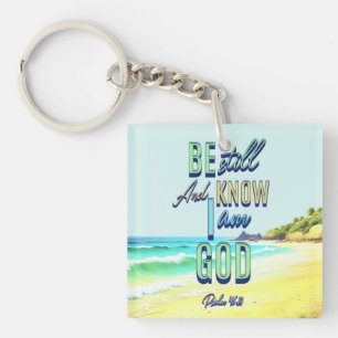 Be Still And Know I Am God Psalm 46:10 Key Ring