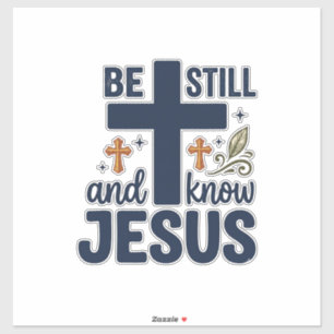 Be Still and Know Jesus Christian Typography Shirt