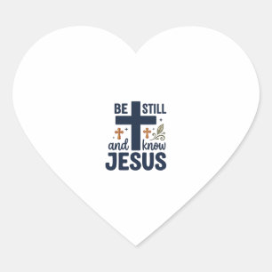Be Still and Know Jesus Christian Typography Shirt Heart Sticker