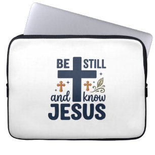 Be Still and Know Jesus Christian Typography Shirt Laptop Sleeve