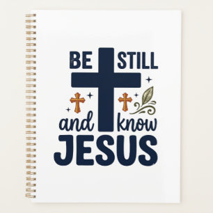 Be Still and Know Jesus Christian Typography Shirt Planner