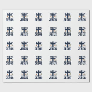 Be Still and Know Jesus Christian Typography Shirt Wrapping Paper