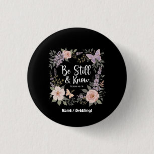  Be Still And Know Love Faith Christian Design  3 Cm Round Badge
