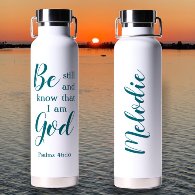 Be Still And Know | Personalised Custom Faith Gift Water Bottle (Be still and know modern script Bible verse. Add name for unique Christian faith gift water bottle.)