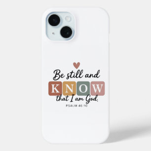 Be Still and Know Phone Case Psalm 46:10 Christi