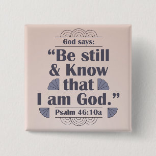Be Still and Know Psalm 46:10 15 Cm Square Badge