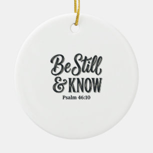 Be Still And Know Psalm 46_10 Christian Shirt Desi Ceramic Tree Decoration