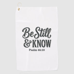 Be Still And Know Psalm 46_10 Christian Shirt Desi Golf Towel