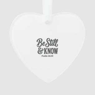 Be Still And Know Psalm 46_10 Christian Shirt Desi Ornament