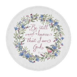 Be Still and Know - Psalm 46:10 Cutting Board