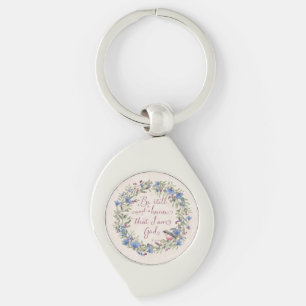 Be Still and Know - Psalm 46:10 Key Ring