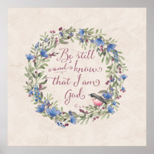 Be Still and Know - Psalm 46:10 Poster
