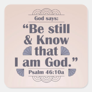 Be Still and Know Psalm 46:10 Square Sticker