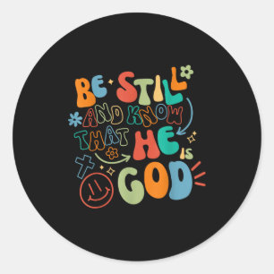 Be Still And Know Psalm Verse Insrational Christia Classic Round Sticker
